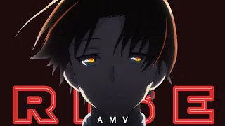 CLASSROOM OF THE ELITE S2 - RISE [AMV]