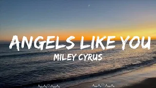 Miley Cyrus - Angels Like You (Lyrics)  || Hill Music