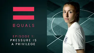 EQUALS Episode 1: Pressure is a Privilege