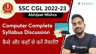 SSC CGL 2022 Computer Syllabus Discussion | कैसे और कहाँ से करें तैयारी? Abhijeet Mishra | Wifistudy