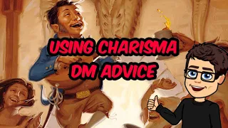 D&D | Using Charisma | DM Advice