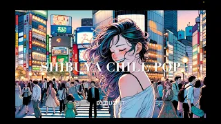 Huchit Mix Shibuya Chill Pop by Japanese female vocalist
