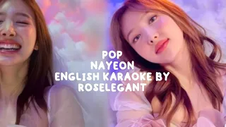 POP- NAYEON [ENGLISH KARAOKE] || ROSÉLEGANT