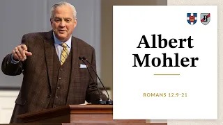 Albert Mohler | Romans 12:9-21