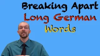 Breaking Apart Long German Words - German Learning Tips #12 - Deutsch lernen