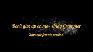 Don't give up on me - Andy Grammer (Karaoke female version higher key)