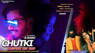 CHUTKI FULL NAGPURI HIP HOP VIDEO // S. BABU 2021-2022.