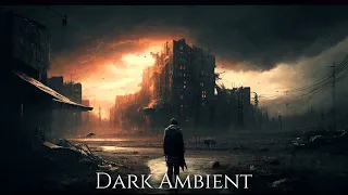 Dark Ambient Drone  Music - Post Apocalypse Music