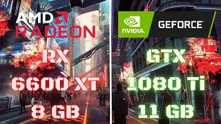 RX 6600 XT vs GTX 1080 Ti In Game - 2022 | Test in 8 Games