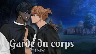 Mon garde du corps 💫| GLMM Gay FR | Gay love story |  •It._.kylmi•