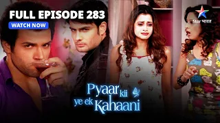 FULL EPISODE-283 | Pyaar Kii Ye Ek Kahaani |प्यार की ये एक कहानी | Kya Kabir Karega Misha Se Izhaar?