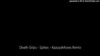 Death Grips - Spikes - KazuyaMoves Remix