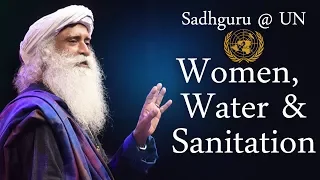 Sadhguru 's Talk at United Nations – Women, Water and Sanitation