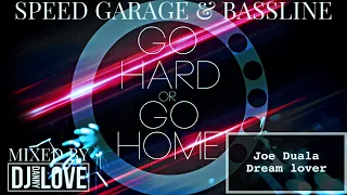 Bassline & Speed Garage - Go Hard Or Go Home - Brand New August mix 23 - Dj Danny Love