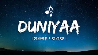 Luka Chuppi: Duniyaa ( Slowed & Reverb ) | Kartik Aaryan | Kriti Sanon |Akhil| Dhvani B| CHILL VIBES