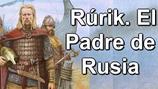 Rúrik. El Padre de Rusia. 🇷🇺🐻🇷🇺 Entre la Leyenda y la Verdad. ¿Fue real?