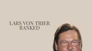 Lars Von Trier Ranked