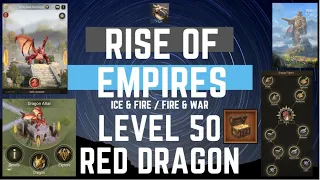 Level 50 Red Dragon - Rise Of Empires Ice & Fire