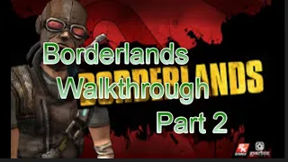 Borderlands Walkthrough - Part 2 - Meet T.K. Baha - Nine-Toes