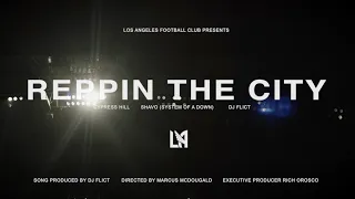 DJ Flict x Cypress Hill x SHAVO “REPPIN THE CITY” (LAFC) [Official Video]