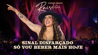 Lauana Prado Raiz Goiânia - Sinal Disfarçado / Só Vou Beber Mais Hoje