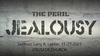 "The Peril of Jealousy" By Larry R.. Lasiter, 11-27-2021