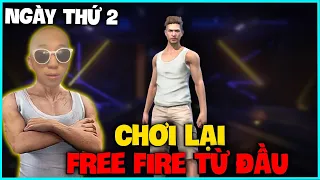 Ngày Thứ 2 Tôi Chơi Lại Free Fire Từ Và Đầu Làm Lại Cuộc Đời !