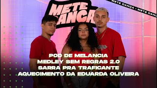 Pod de Melancia - Medley Sem Regras 2.0 - Sarra Pra Traficante - Aquecimento da Eduarda Oliveira