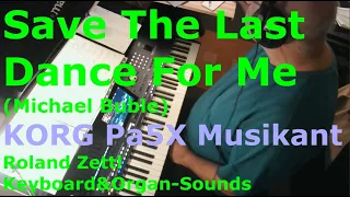 Save The Last Dance For Me: Michael Buble (Cover mit KORG Pa5X Musikant)