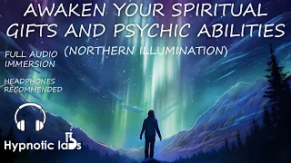 Sleep Hypnosis For Awakening Your Spiritual Gifts and Psychic Abilities (Northern Lights Metaphor)