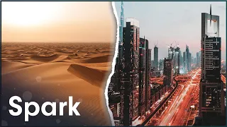 The Evolution Of Cosmopolitan Dubai | Magnificent Megacities: Dubai | Spark