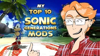 MY Top 10 Sonic Generations Mods!