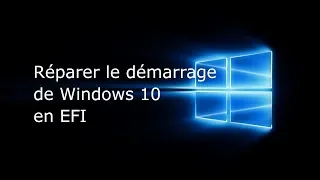 Réparer le démarrage Windows 10 en UEFI