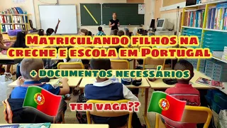 MATRICULANDO FILHOS NA CRECHE E ESCOLA EM PORTUGAL  🇵🇹🇵🇹