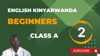English Kinyarwanda Beginners Class A Lesson 2