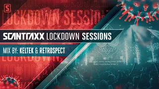 Scantraxx Lockdown Sessions with KELTEK & Retrospect