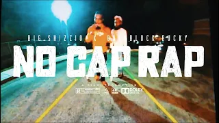 Bigshizzio x backblock bucky - No Cap Rap “(Official Music video)”