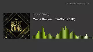 Movie Review:  Traffik (2018)