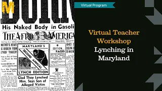 Virtual Teacher Workshop: Lynching in Maryland