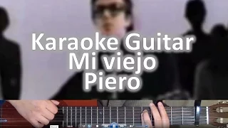 Mi viejo - Piero (Baja) - Karaoke Guitarra