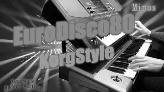 KorgStyle  -EuroDisco80 MINUS (Korg Pa 700,Pa 900) DemoVersion 2019 New