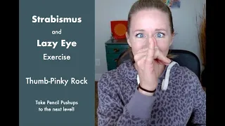 Strabismus and Lazy Eye Exercise: Take Pencil Push-Ups to the Next Level with Thumb-Pinky Rock!