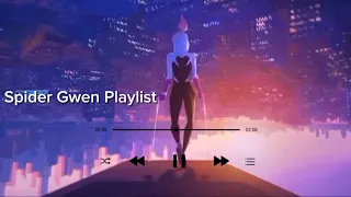 A playlist for Spider Gwen Across TS