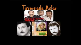 Tavernada Aslar - C.Kurtoğlu & Atilla Kaya & Ümit Besen & Arif Susam  & Yaşar Yağmur & Nejat Alp