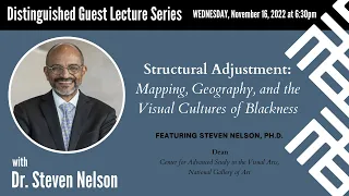 Structural Adjustment:Mapping, Geography, and the Visual Cultures of Blackness with Dr.Steven Nelson