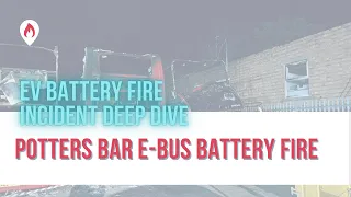 EV Battery Fire Deep Dive - Electric Bus at Potters Bar, London, UK, May 2022