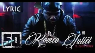 LYRIC VIDEO: 50 Cent - No Romeo No Juliet ft. Chris Brown