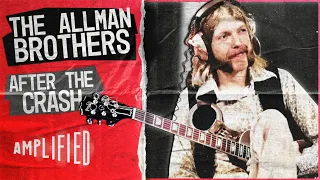 The Allman Brothers Band: The Post-Duane Years | After The Crash | Amplified