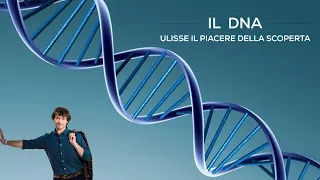 ULISSE IL PIACERE DELLA SCOPERTA-IL DNA