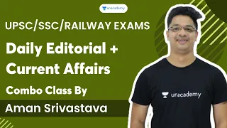 Daily Editorial + Current Affairs || Combo Class by Aman Srivastava Sir || UPSC | SSC| RAILWAY|
